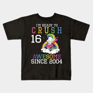 Happy Birthday To Me You I'm Ready To Crush 16 Years Awesome Since 2004 Kids T-Shirt